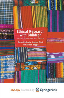 Ethical Research with Children : Untold Narratives and Taboos