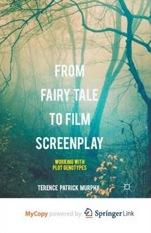 From Fairy Tale to Film Screenplay : Working with Plot Genotypes