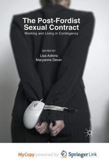 The Post-Fordist Sexual Contract : Working and Living in Contingency