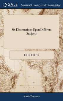 Six Dissertations Upon Different Subjects