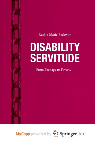 Disability Servitude : From Peonage to Poverty
