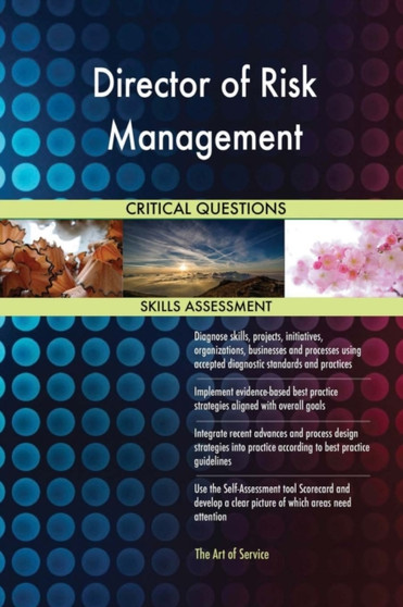Director of Risk Management Critical Questions Skills Assessment by The Art Of Service - Paperback