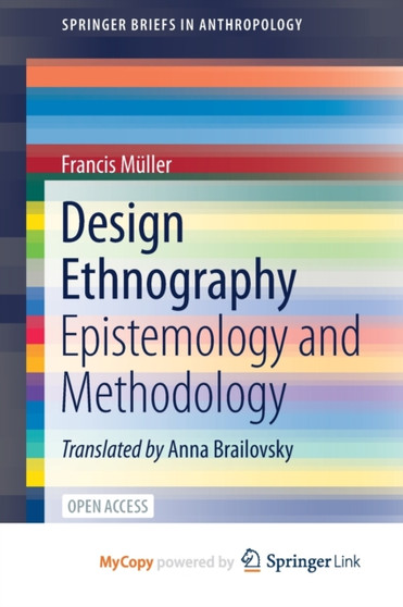 Design Ethnography : Epistemology and Methodology