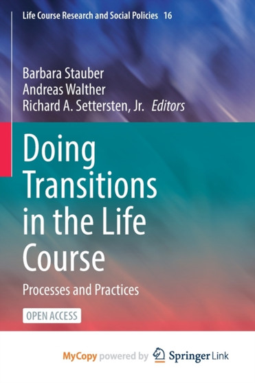 Doing Transitions in the Life Course : Processes and Practices