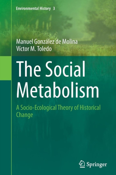 The Social Metabolism : A Socio-Ecological Theory of Historical Change : 3