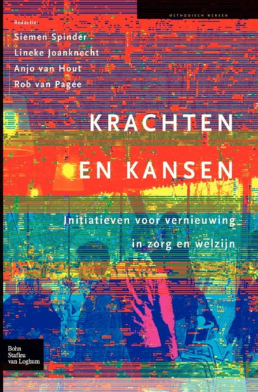 Krachten En Kansen : Initiatieven Voor Vernieuwingin Zorg En Welzijn
