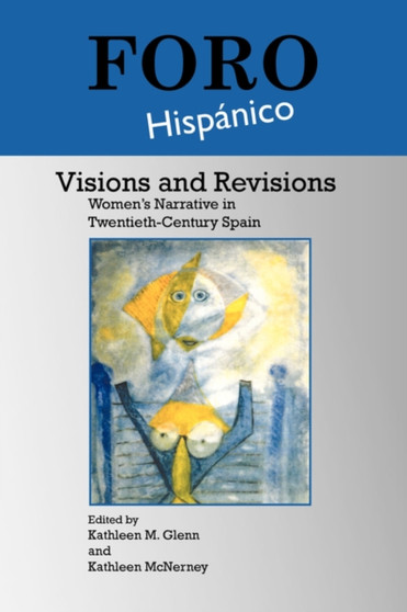 Visions and Revisions : Women's Narrative in Twentieth-Century Spain : 31