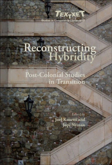 Reconstructing Hybridity : Post-Colonial Studies in Transition : 51