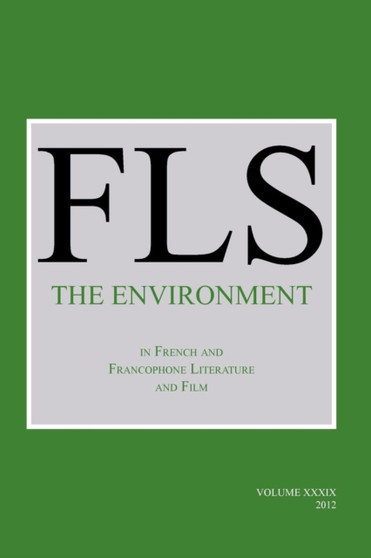 The Environment in French and Francophone Literature and Film : 39