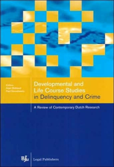 Developmental and Life Course : Studies in Delinquency and Crime a Review of Contemporary Dutch Research