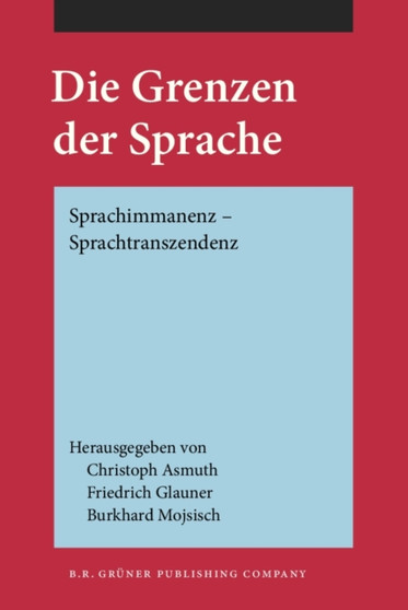 Die Grenzen der Sprache : Sprachimmanenz - Sprachtranszendenz