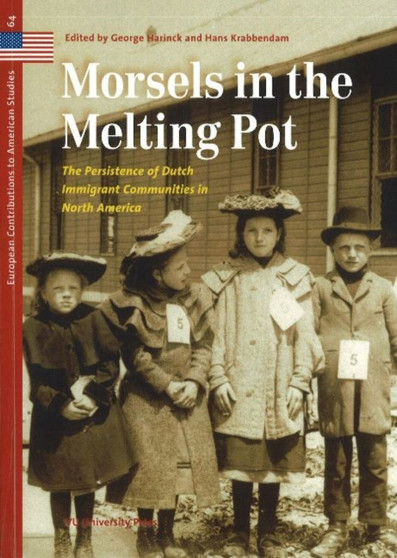 Morsels in the Melting Pot : The Persistence of Dutch Immigrant Communities in North America