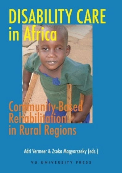 Disability Care in Africa : Community-Based Rehabilitation in Rural Regions