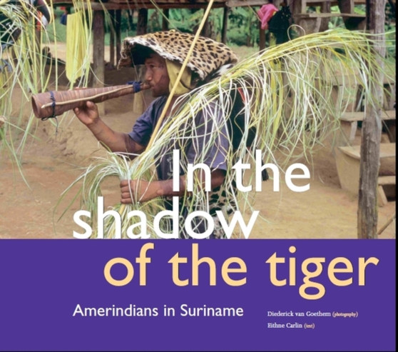 In the Shadow of the Tiger : The Amerindians of Suriname