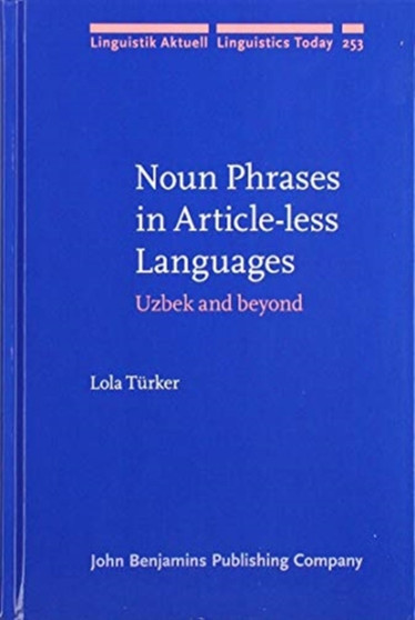 Noun Phrases in Article-less Languages : Uzbek and beyond : 253