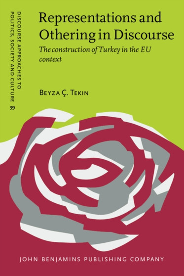 Representations and Othering in Discourse : The construction of Turkey in the EU context : 39
