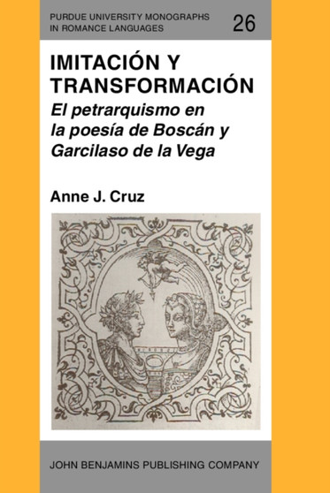 Imitacion y transformacion : El petrarquismo en la poesia de Boscan y Garcilaso de la Vega : 26