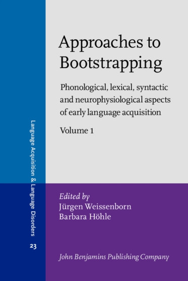 Approaches to Bootstrapping : Phonological, lexical, syntactic and neurophysiological aspects of early language acquisition. Volume 1 : 23