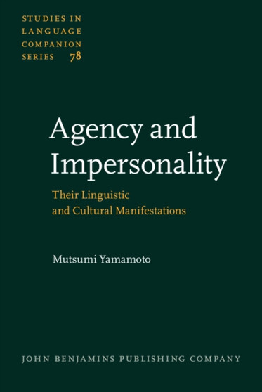 Agency and Impersonality : Their Linguistic and Cultural Manifestations : 78
