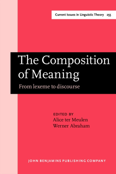 The Composition of Meaning : From lexeme to discourse : 255