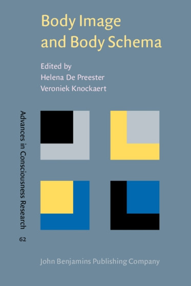 Body Image and Body Schema : Interdisciplinary perspectives on the body : 62