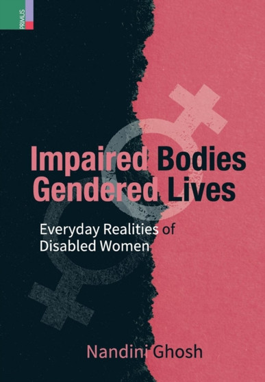 Impaired Bodies, Gendered Lives : Everyday Realities of Disabled Women