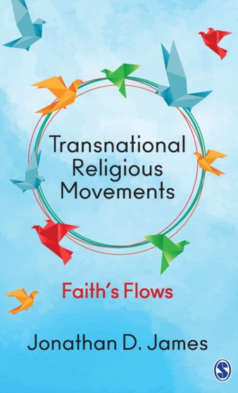 Transnational Religious Movements : Faith???s Flows