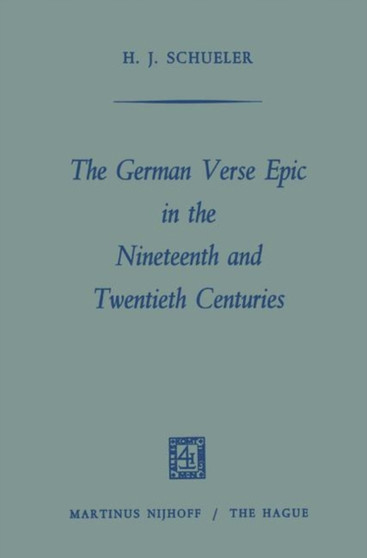 The German Verse Epic in the Nineteenth and Twentieth Centuries