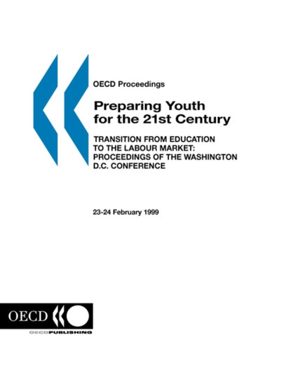 Preparing Youth for the 21st Century : The Transition from Education to the Labour Market