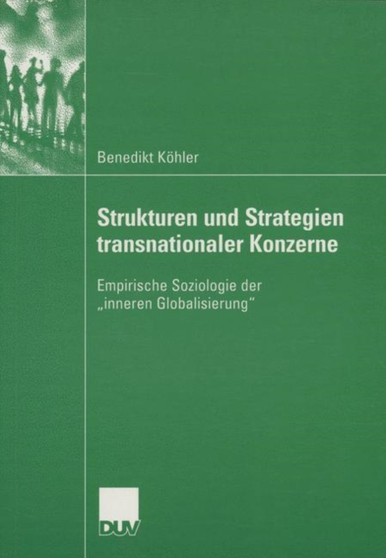 Strukturen und Strategien transnationaler Konzerne : Empirische Soziologie der "inneren Globalisierung"