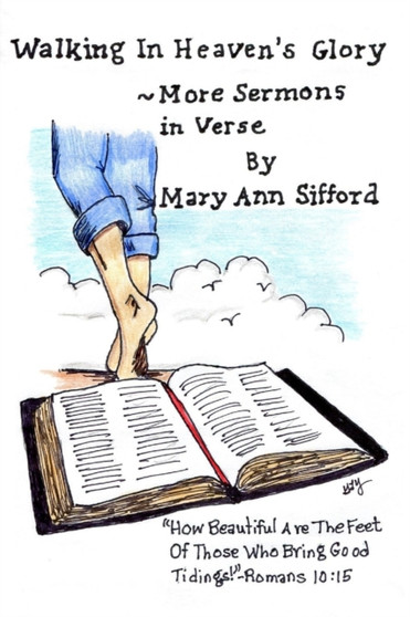 Walking in Heaven's Glory : More Sermons in Verse by Mary Ann Sifford - Paperback
