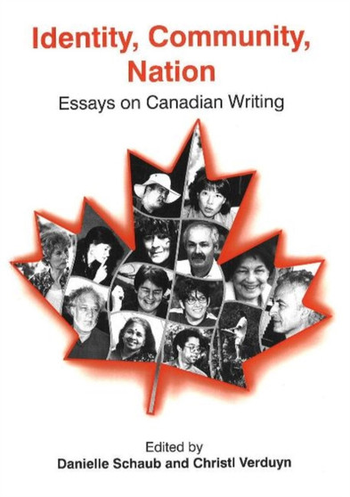 Identity, Community, Nation : Essays on Canadian Writing