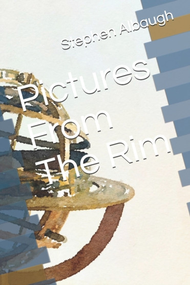 Pictures From The Rim by Stephen Albaugh - Paperback