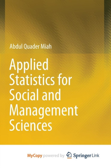 Applied Statistics for Social and Management Sciences