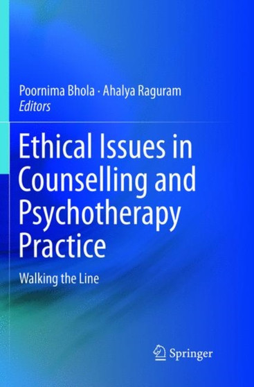 Ethical Issues in Counselling and Psychotherapy Practice : Walking the Line