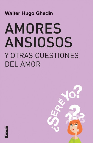 Amores ansiosos y otras cuestiones del amor : ??Sere yo?