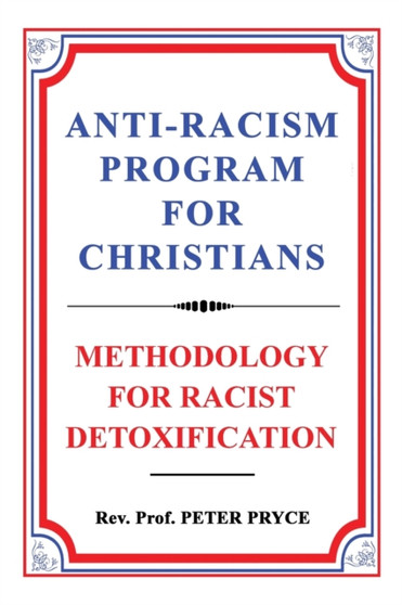 Anti-Racism Program for Christians : Methodology for Racist Detoxification