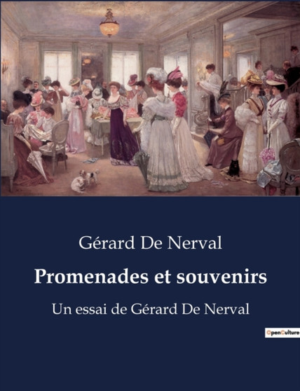 Promenades et souvenirs : Un essai de Gerard De Nerval