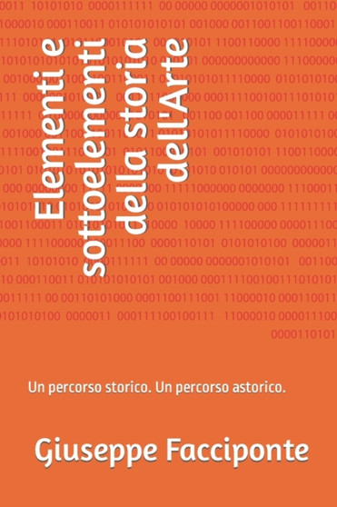 Elementi e sottoelementi della storia dell'arte : Un percorso storico. Un percorso a storico.
