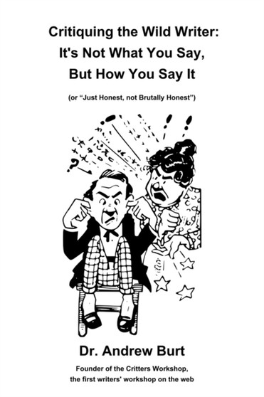 Critiquing the Wild Writer : It's Not What You Say, But How You Say It
