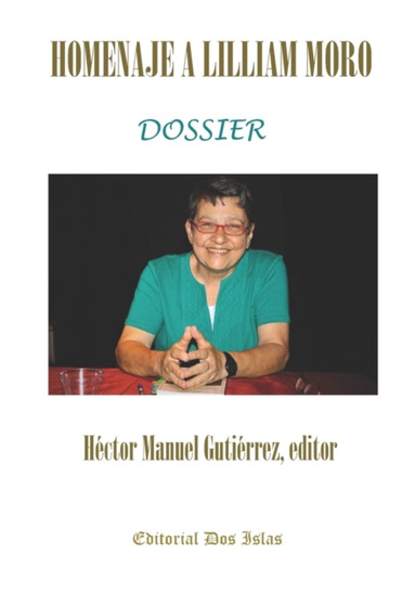 Homenaje a Lilliam Moro Dossier : Editorial Dos Islas