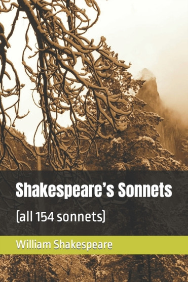 Shakespeare's Sonnets : (all 154 sonnets)