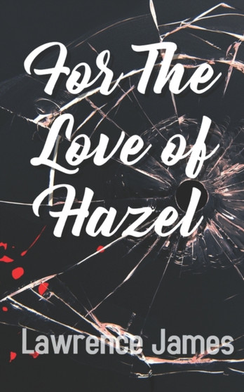 For The Love of Hazel by Lawrence James - Paperback