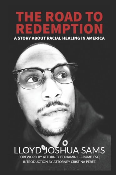 The Road to Redemption : A Story About Racial Healing in America