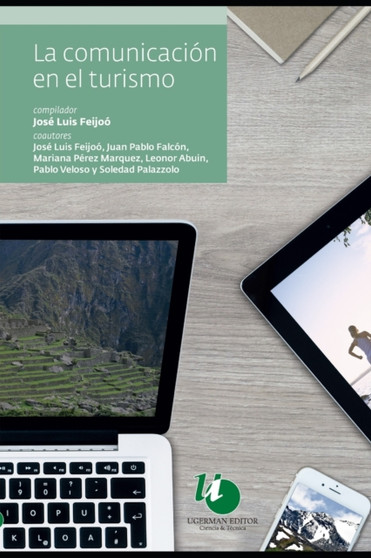 La comunicacion en el turismo : Bases de la comunicacion turistica : 9 La comunicacion en el turismo : Bases de la comunicacion turistica : 9