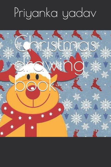 Christmas drawing book by Priyanka Yadav - Paperback
