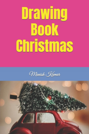 Drawing Book Christmas by Manish Kumar - Paperback Drawing Book Christmas by Manish Kumar - Paperback