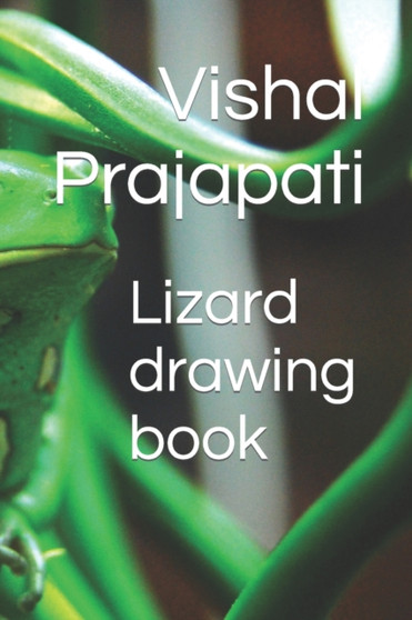 Lizard drawing book by Vishal Kumar Prajapati - Paperback
