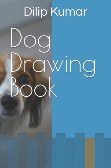 Dog Drawing Book by Dilip Kumar - Paperback