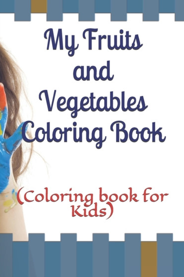 My Fruits and Vegetables Coloring Book : (Coloring book for Kids) by Shefali Massey - Paperback